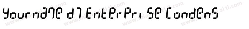 Yourname D7 Enterprise Condensed字体转换
